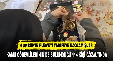 KAMU GÖREVLİLERİNİN DE BULUNDUĞU 114 KİŞİ GÖZALTINDA