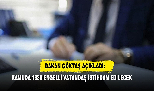 Kamuda 1830 Engelli Vatandaş İstihdam Edilecek
