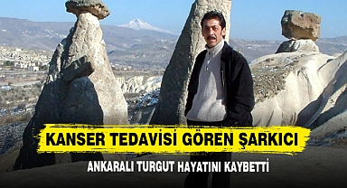 Kanser Tedavisi Gören Şarkıcı Ankaralı Turgut Hayatını Kaybetti