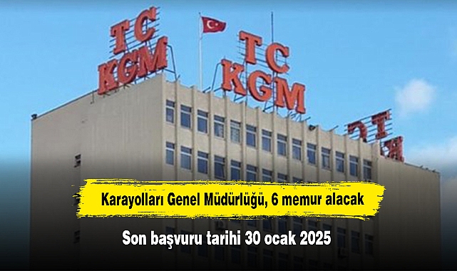 Karayolları Genel Müdürlüğü, 6 memur alacak