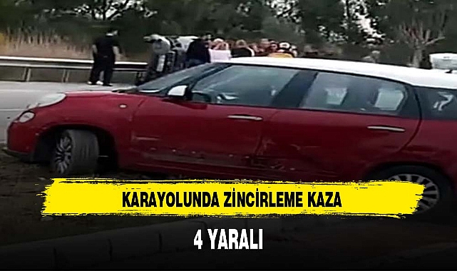 KARAYOLUNDA ZİNCİRLEME KAZA: 4 YARALI