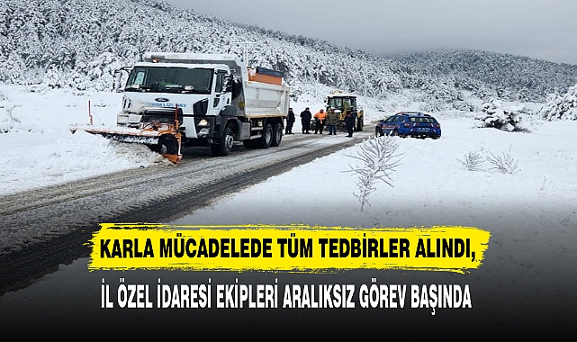 KARLA MÜCADELEDE TÜM TEDBİRLER ALINDI,