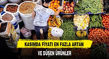 KASIMDA FİYATI EN FAZLA ARTAN VE DÜŞEN ÜRÜNLER
