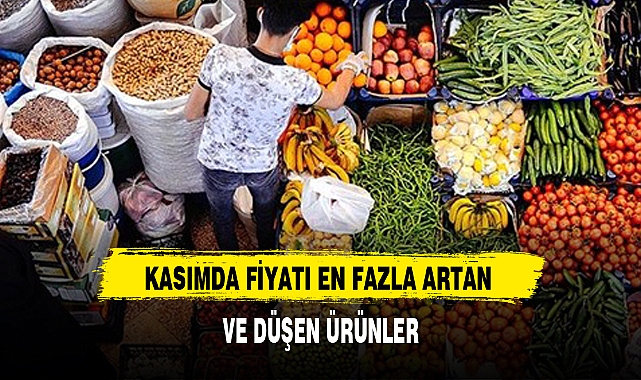 KASIMDA FİYATI EN FAZLA ARTAN VE DÜŞEN ÜRÜNLER