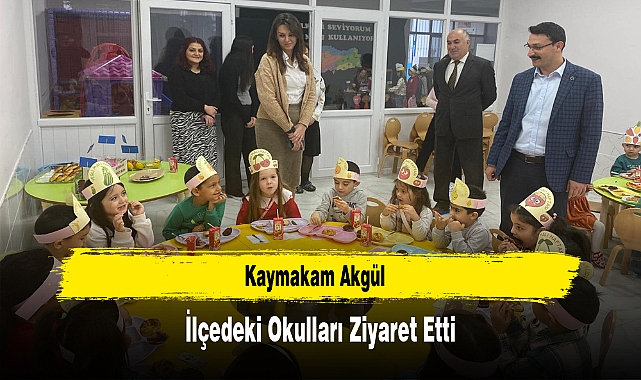 Kaymakam Akgül, İlçedeki Okulları Ziyaret Etti