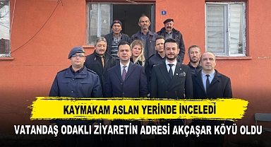 Kaymakam Aslan Yerinde İnceledi Vatandaş Odaklı Ziyaretin Adresi Akçaşar Köyü Oldu