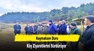 Kaymakam Duru, Köy Ziyaretlerini Sürdürüyor