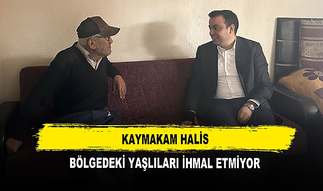 Kaymakam Halis  Bölgedeki Yaşlıları İhmal Etmiyor