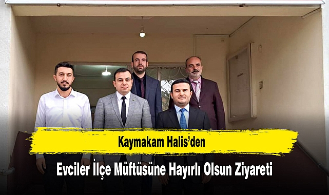 Kaymakam Halis'den, Evciler İlçe Müftüsüne Hayırlı Olsun Ziyareti