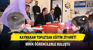 Kaymakam Topuz’dan Eğitim Ziyareti Minik Öğrencilerle Buluştu