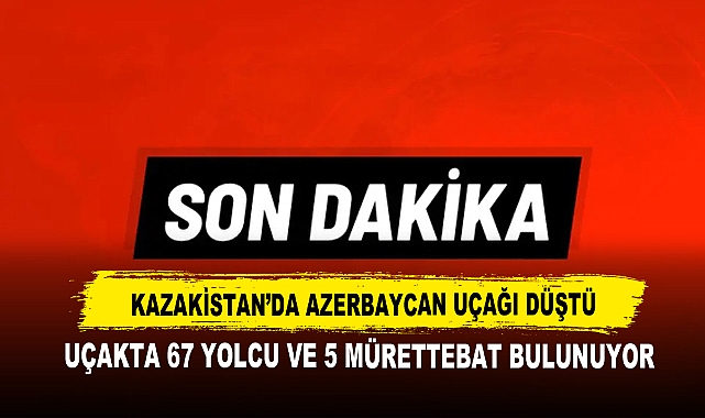 Kazakistan’da Azerbaycan Uçağı Düştü Uçakta 67 Yolcu ve 5 Mürettebat Bulunuyor
