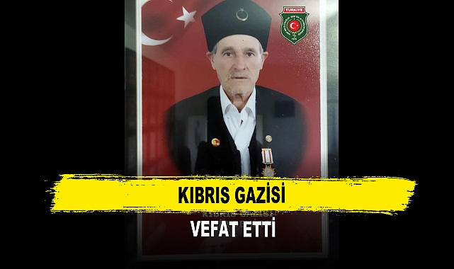 Kıbrıs Gazisi  Vefat Etti