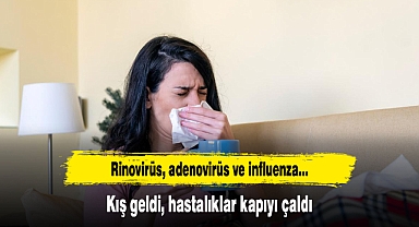 Kış geldi, hastalıklar kapıyı çaldı