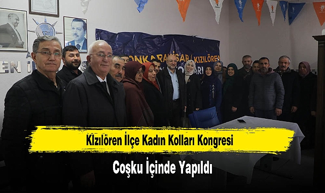 KIzılören İlçe Kadın Kolları Kongresi, Coşku İçinde Yapıldı