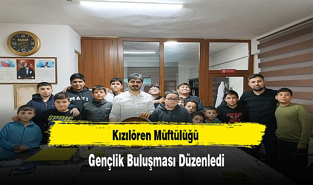 Kızılören Müftülüğü Gençlik Buluşması Düzenledi