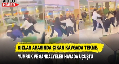 Kızlar Arasında Çıkan Kavgada Tekme, Yumruk Ve Sandalyeler Havada Uçuştu