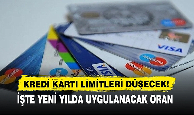 KREDİ KARTI LİMİTLERİ DÜŞECEK!