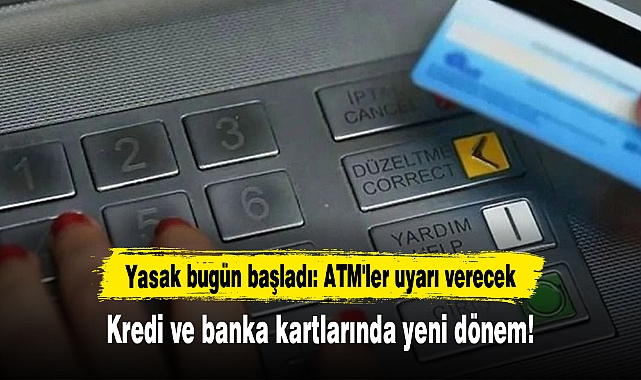 Kredi ve banka kartlarında yeni dönem! Yasak bugün başladı: ATM'ler uyarı verecek