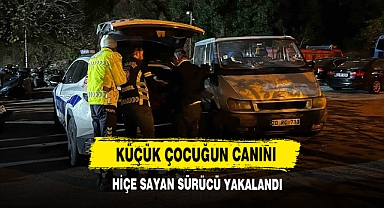 Küçük Çocuğun Canını Hiçe Sayan Sürücü Yakalandı