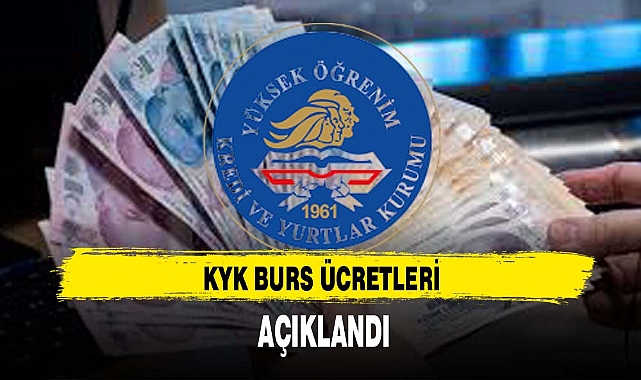 KYK BURS ÜCRETLERİ AÇIKLANDI