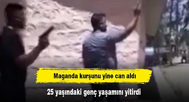 Maganda kurşunu yine can aldı: 25 yaşındaki genç yaşamını yitirdi