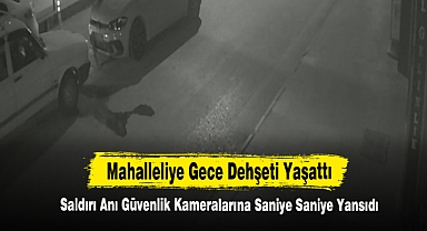 Mahalleliye Gece Dehşeti Yaşattı