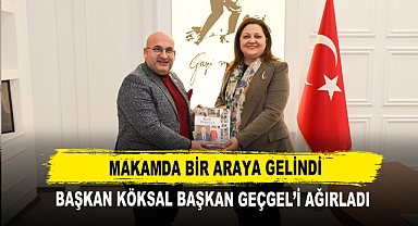 Makamda Bir Araya Gelindi Başkan Köksal Başkan Geçgel’i Ağırladı