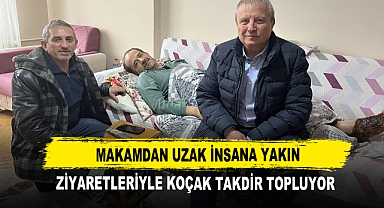 Makamdan Uzak İnsana Yakın Ziyaretleriyle Koçak Takdir Topluyor