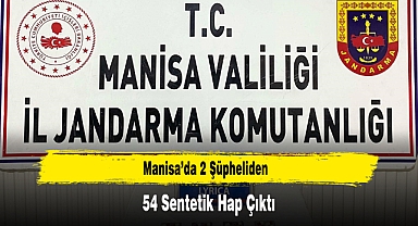 Manisa’da 2 Şüpheliden, 54 Sentetik Hap Çıktı