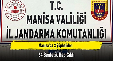 Manisa’da 2 Şüpheliden, 54 Sentetik Hap Çıktı