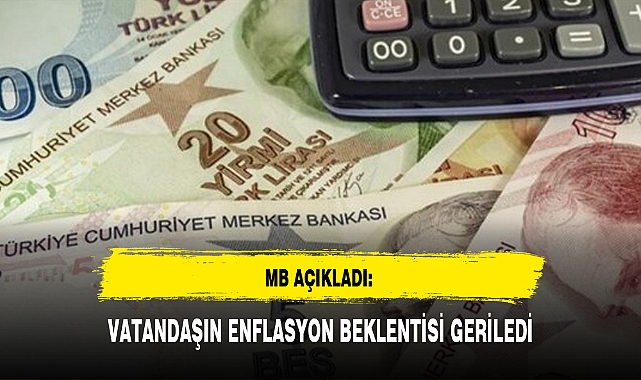 MB AÇIKLADI: VATANDAŞIN ENFLASYON BEKLENTİSİ GERİLEDİ