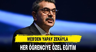 MEB'DEN YAPAY ZEKÂYLA HER ÖĞRENCİYE ÖZEL EĞİTİM