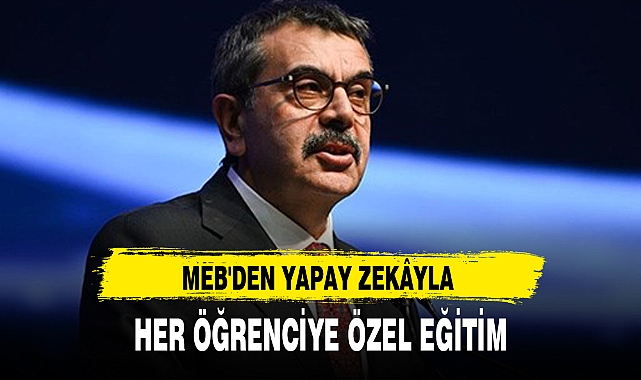 MEB'DEN YAPAY ZEKÂYLA HER ÖĞRENCİYE ÖZEL EĞİTİM
