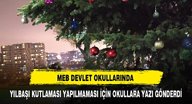 MEB DEVLET OKULLARINDA YILBAŞI KUTLAMASI YAPILMAMASI İÇİN OKULLARA YAZI GÖNDERDİ