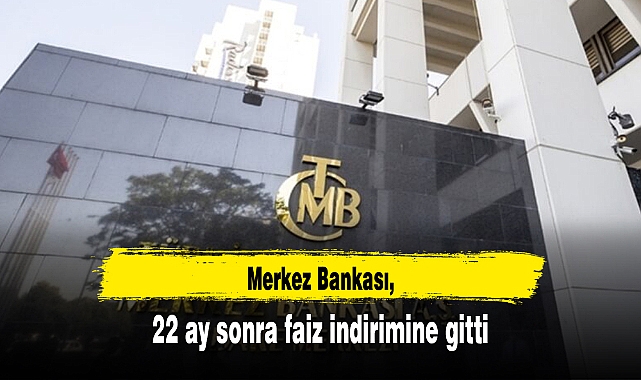 Merkez Bankası, 22 ay sonra faiz indirimine gitti