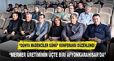 “MERMER ÜRETİMİNİN ÜÇTE BİRİ AFYONKARAHİSAR’DA”