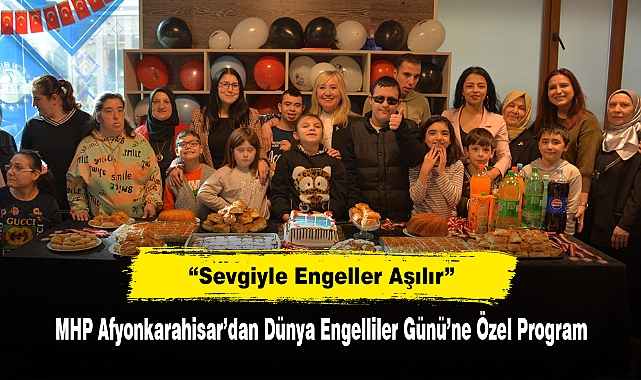 MHP Afyonkarahisar’dan Dünya Engelliler Günü’ne Özel Program