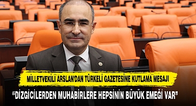Milletvekili Arslan'dan Türkeli Gazetesine Kutlama Mesajı
