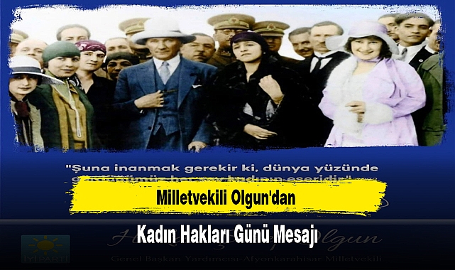 Milletvekili Olgun'dan Kadın Hakları Günü Mesajı