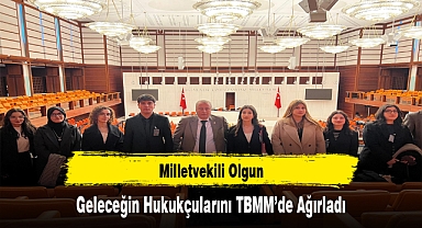 Milletvekili Olgun, Geleceğin Hukukçularını TBMM’de Ağırladı