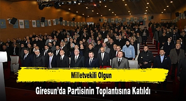 Milletvekili Olgun, Giresun’da Partisinin Toplantısına Katıldı