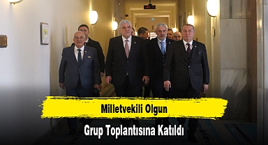 Milletvekili Olgun, Grup Toplantısına Katıldı