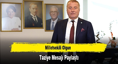Milletvekili Olgun, Taziye Mesajı Paylaştı