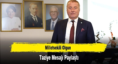 Milletvekili Olgun, Taziye Mesajı Paylaştı