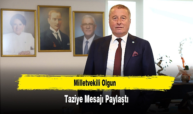 Milletvekili Olgun, Taziye Mesajı Paylaştı