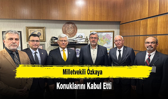 Milletvekili Özkaya, Konuklarını Kabul Etti