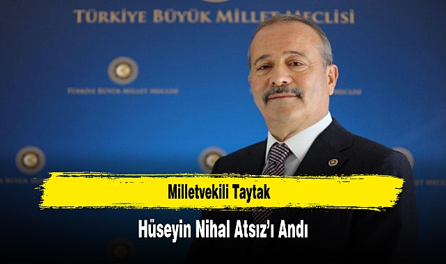 Milletvekili Taytak, Hüseyin Nihal Atsız’ı Andı
