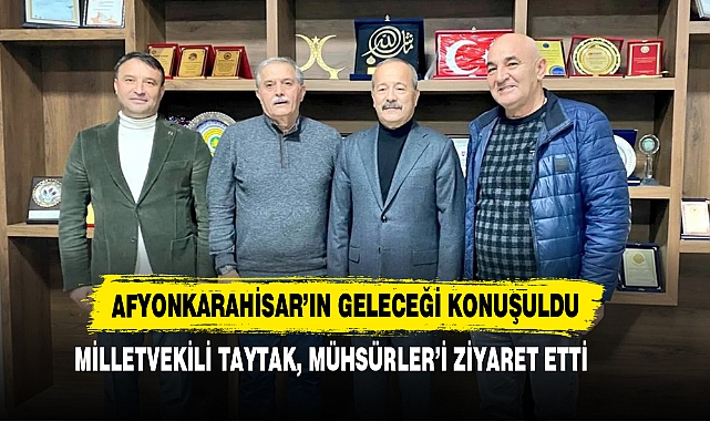 Milletvekili Taytak, Mühsürler’i Ziyaret Etti