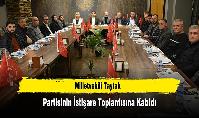 Milletvekili Taytak, Partisinin İstişare Toplantısına Katıldı
