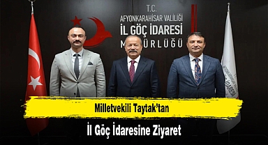 Milletvekili Taytak’tan, İl Göç İdaresine Ziyaret